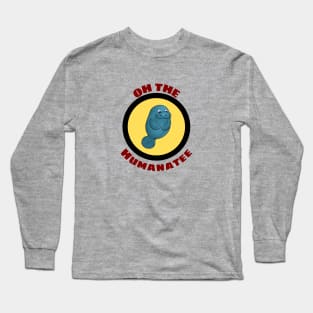 Oh The Humanatee - Cute Manatee Pun Long Sleeve T-Shirt